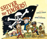 Shiver Me Timbers: Pirate Poems