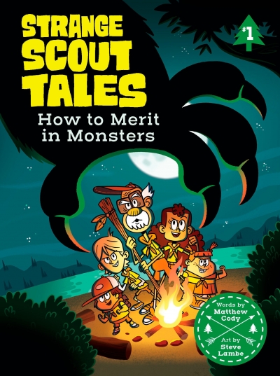 Strange Scout Tales: How To Merit In Monsters  by Matthew Cody