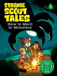 Strange Scout Tales: How To Merit In Monsters  by Matthew Cody