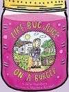 Like Bug Juice On A Burger by Julie Sternberg