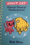 Ballet Cat: Dance! Dance! Underpants