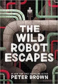 The Wild Robot Escapes  by Peter Brown