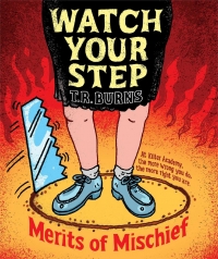 Watch Your Step: Merits Of Mischief