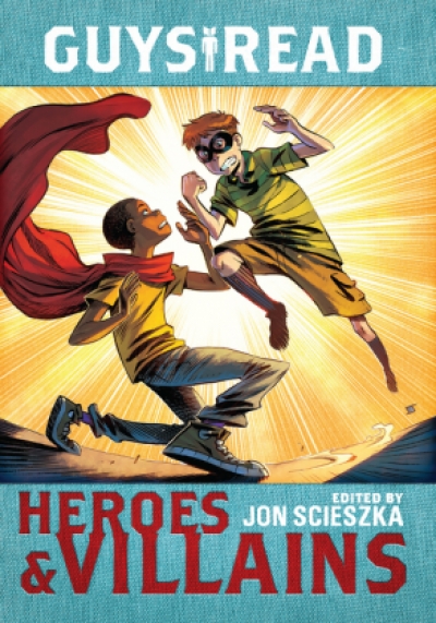 Guys Read: Heroes And Villains