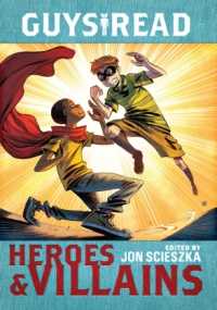 Guys Read: Heroes And Villains