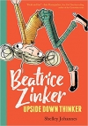 Beatrice Zinker: Upside Down Thinker